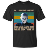 Do I Look Loke Someone Who Cares What God Thinks  unisex t-shirt, Hoodie