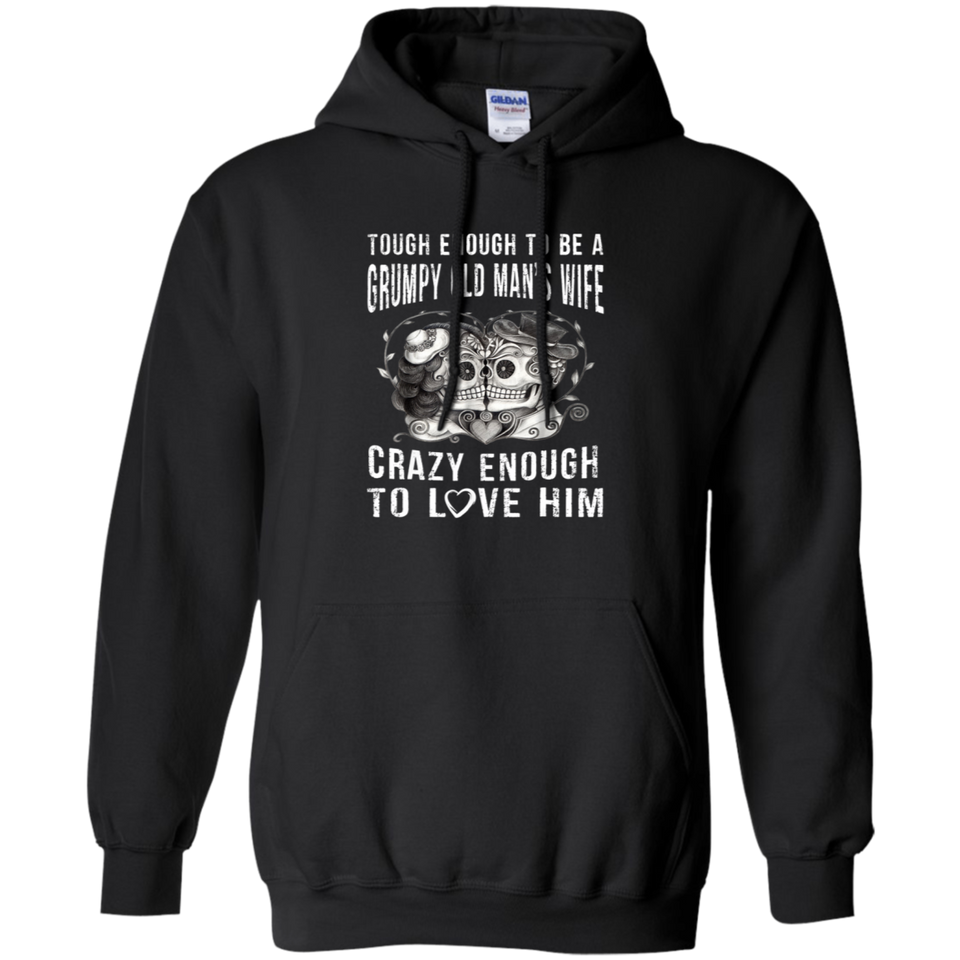 Tough Enough To Be a Grumpy Old Man's Wife T-Shirt