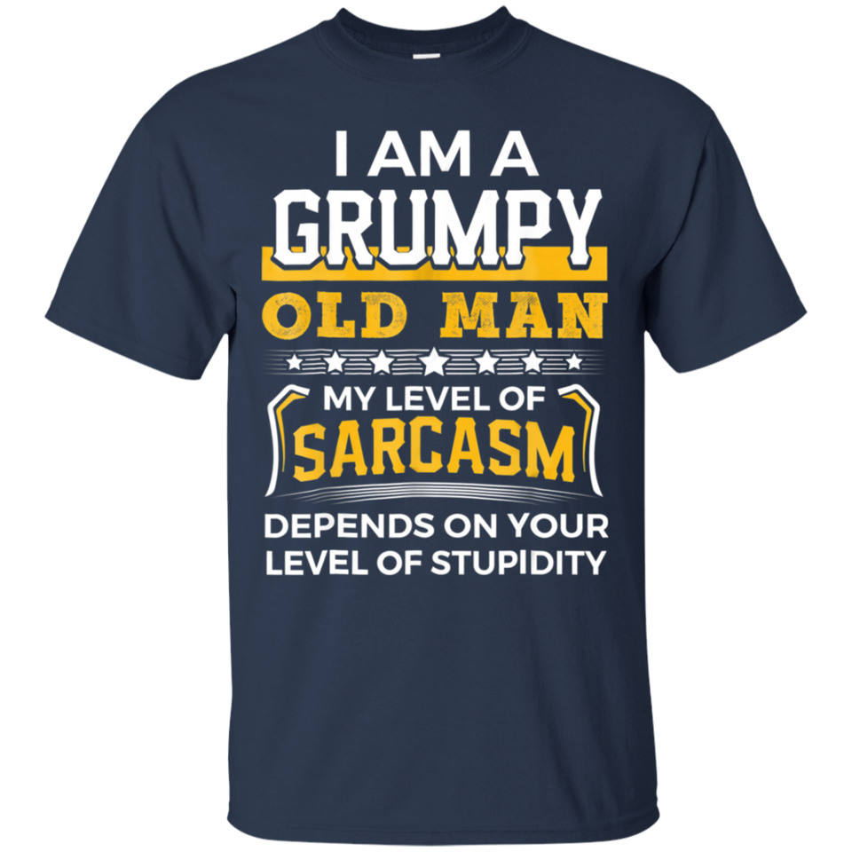 Funny I Am A Grumpy Old Man Sarcasm T-Shirt