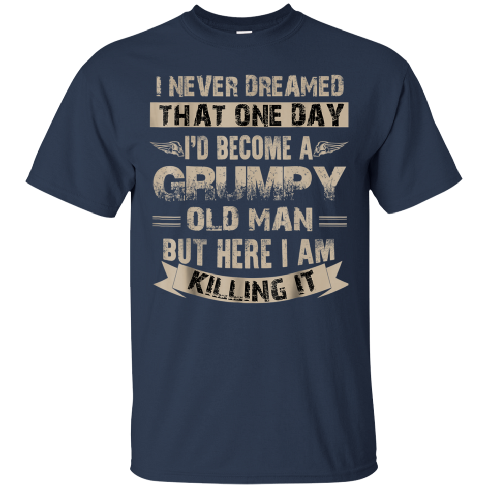 I'd Become A Grumpy Old Man T Shirt, Grumpy T Shirt
