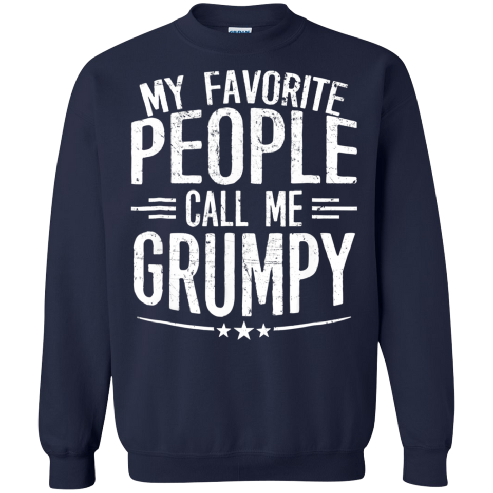My Favorite People Call Me Grumpy T-Shirt Gift Men
