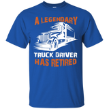 A Legendary Truck Driver Has Retired T-shirt Perfect Trucker