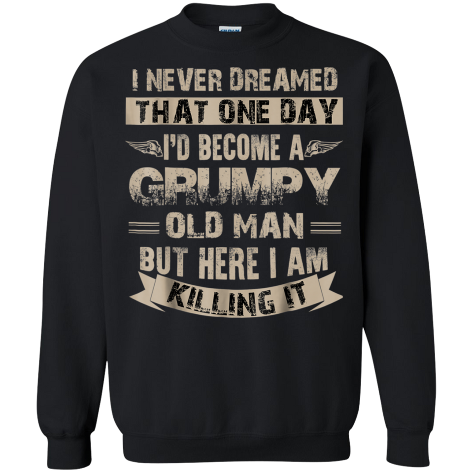 I'd Become A Grumpy Old Man T Shirt, Grumpy T Shirt