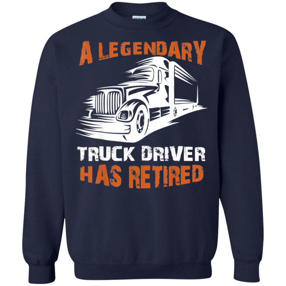 A Legendary Truck Driver Has Retired T-shirt Perfect Trucker