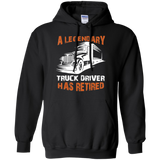A Legendary Truck Driver Has Retired T-shirt Perfect Trucker