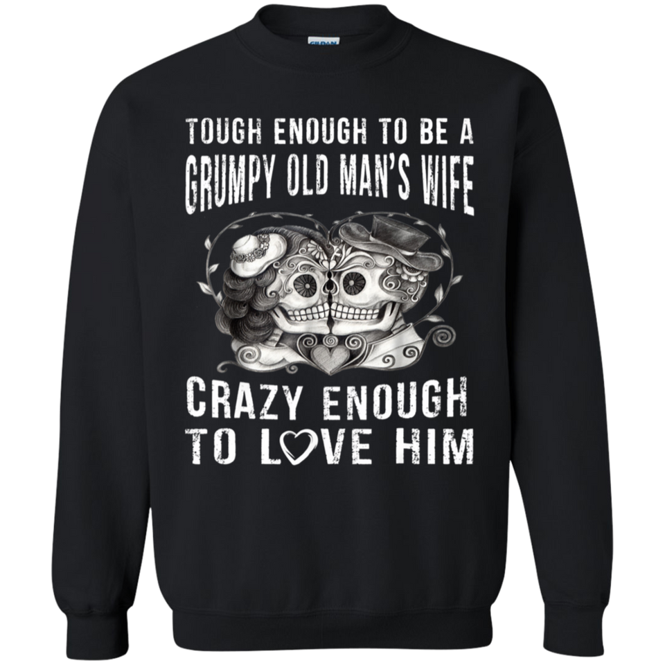Tough Enough To Be a Grumpy Old Man's Wife T-Shirt