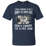 Tough Enough To Be a Grumpy Old Man's Wife T-Shirt