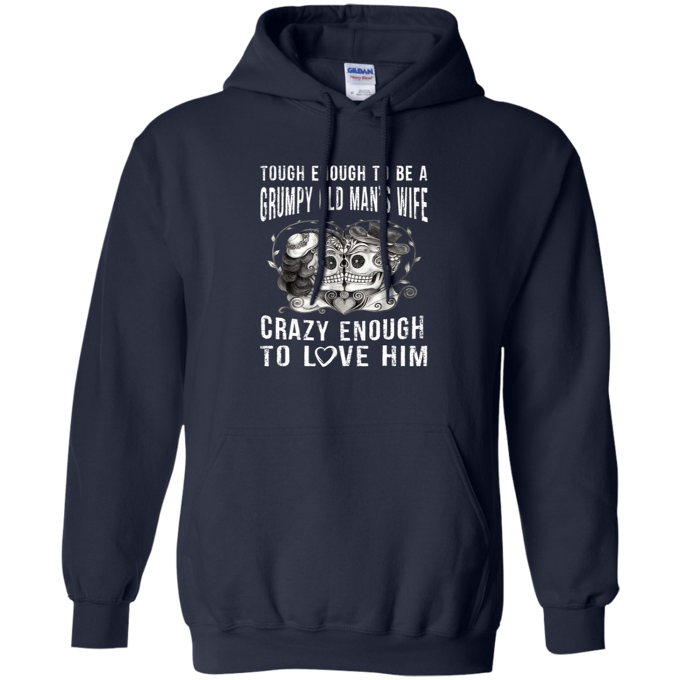 Tough Enough To Be a Grumpy Old Man's Wife T-Shirt