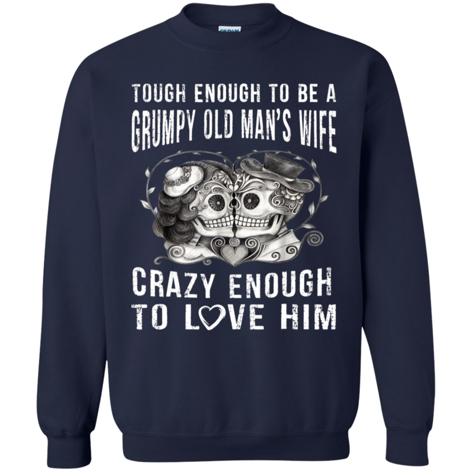 Tough Enough To Be a Grumpy Old Man's Wife T-Shirt