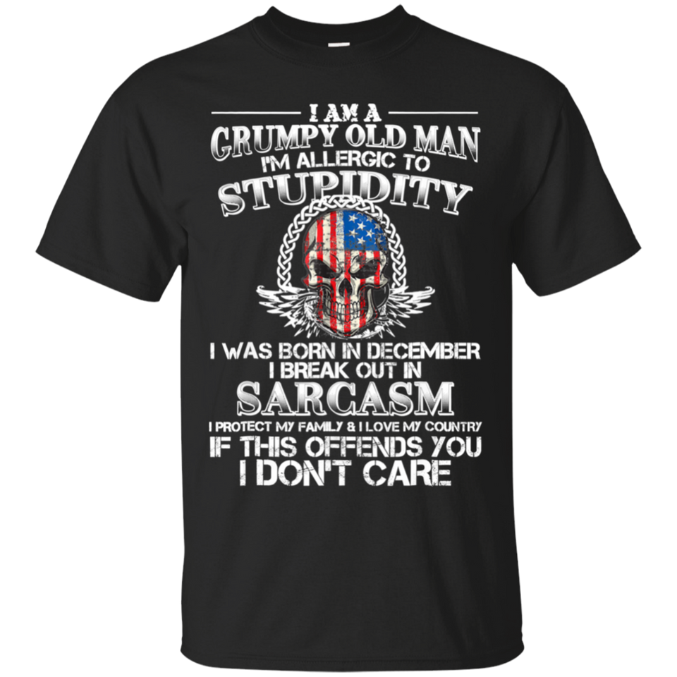 I Am A Grumpy Old Man I Was Born In December Gift T Shirt