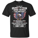 I Am a Grumpy Veteran T-Shirt I Served I Sacrificed