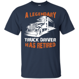 A Legendary Truck Driver Has Retired T-shirt Perfect Trucker