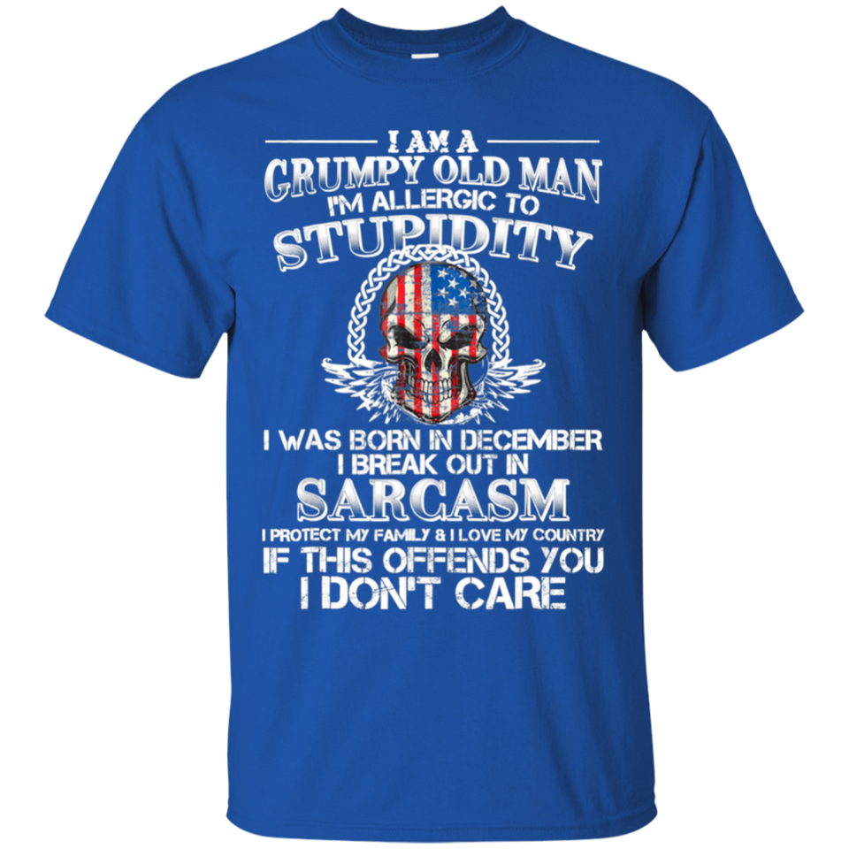 I Am A Grumpy Old Man I Was Born In December Gift T Shirt