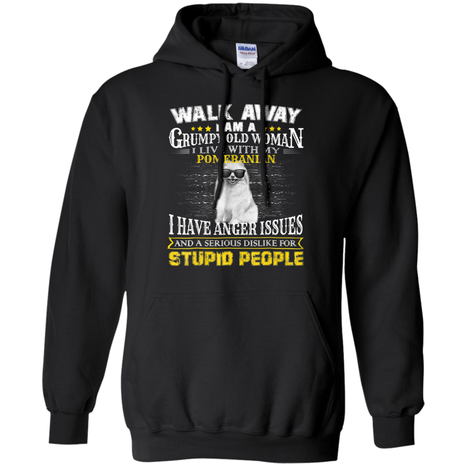 Walk away grumpy old woman with my POMERANIAN T-Shirt