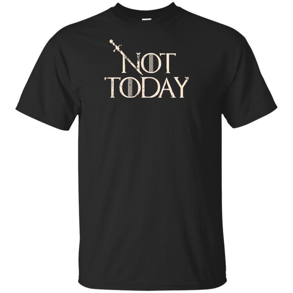 GOT Not Today 10  t-shirt Game of Thrones t-shirt