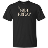 GOT Not Today 10  t-shirt Game of Thrones t-shirt