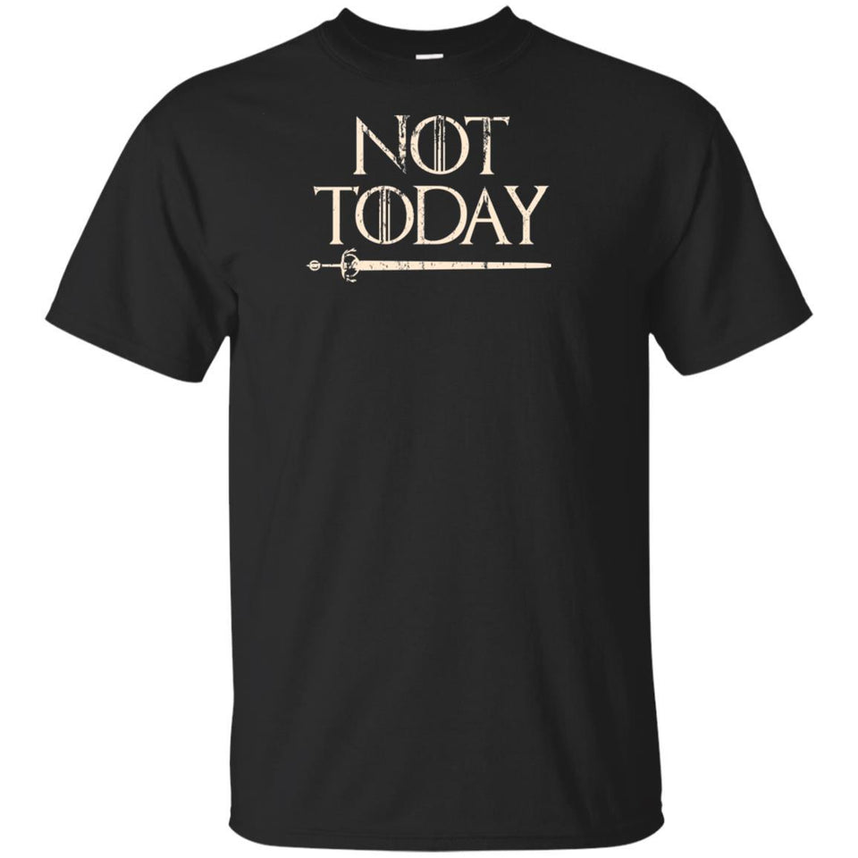 GOT Not Today 11  t-shirt Game of Thrones t-shirt