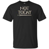 GOT Not Today 11  t-shirt Game of Thrones t-shirt
