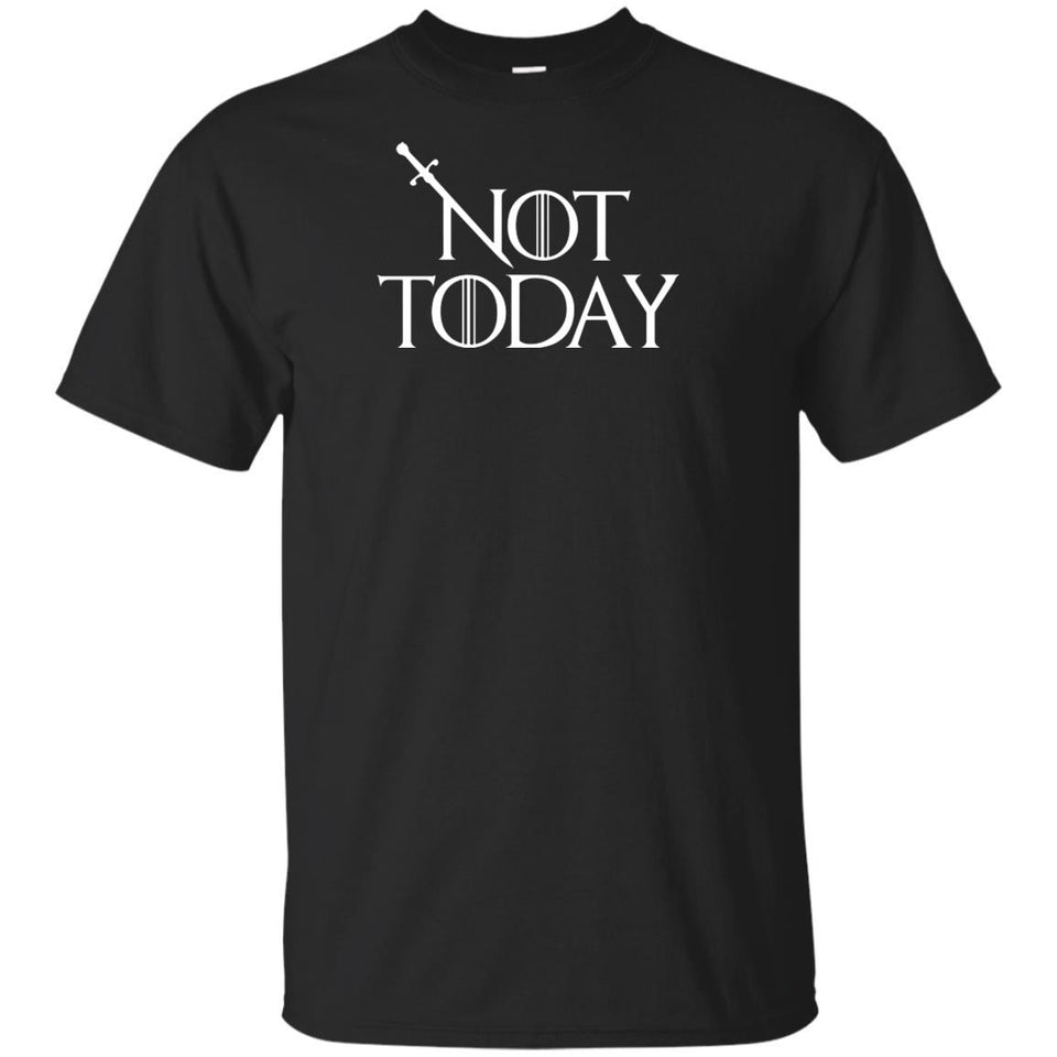 GOT Not Today 5  t-shirt Game of Thrones t-shirt