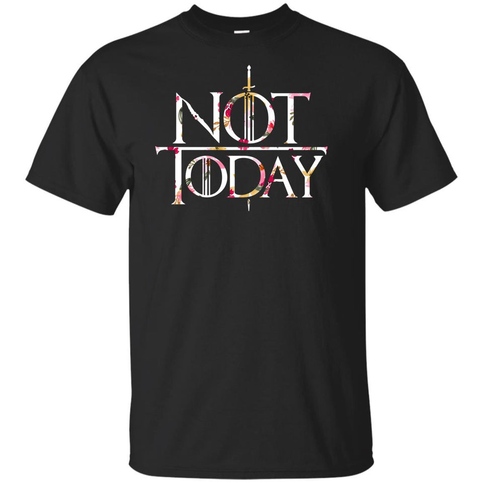 GOT Not Today 8  t-shirt Game of Thrones t-shirt
