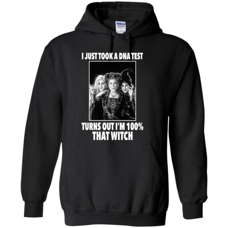 I Just Took A dna Test Turns Out I’m 100% That witch 2 unisex t-shirt, Hoodie