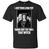 I Just Took A dna Test Turns Out I’m 100% That witch 2 unisex t-shirt, Hoodie